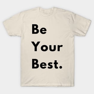 Be your best T-Shirt